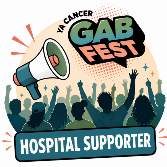 YA Cancer Gabfest - Hospital Supporter